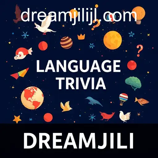 Exploring the Fascinating World of 'Language Trivia' with DREAMJILI